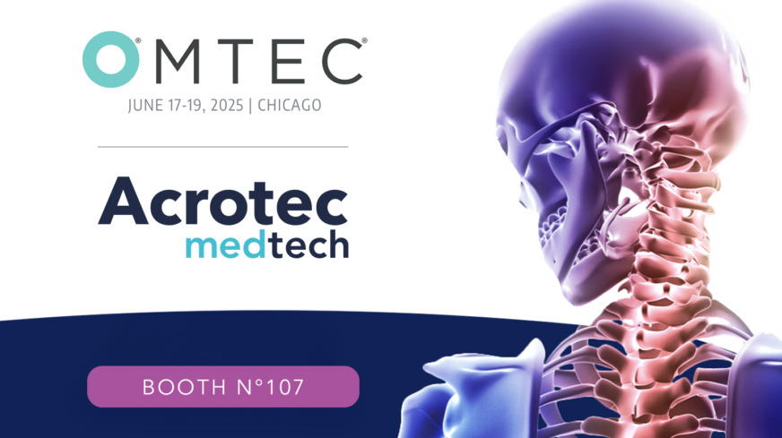 Acrotec Medtech at OMTEC 2025: showcasing expertise with Axial Medical and Friedrich Daniels